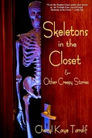 Skeletons in the Closet & Other Creepy Stories
