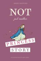Cover of Not Just Another Princess Story by Sheri Radford