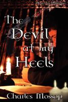 Cover of The Devil at My Heels by Charles Mossop
