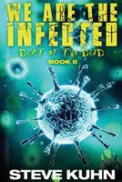 Cover of We Are the Infected by Steve Kuhn