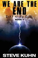 Cover of We Are the End by Steve Kuhn