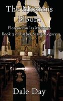 Cover of The Missions Bloom by Dale Day