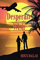 Cover of Desperate Wish by Sioux Dallas