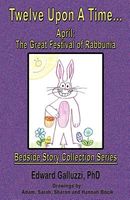 Twelve Upon a Time... April: The Great Festival of Rabbunia, Bedside Story Collection Series