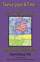 Twelve Upon a Time... July: Furly and Kurly Color the Flag, Bedside Story Collection Series
