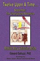 Twelve Upon a Time... September: The Underground Adventure, Bedside Story Collection Series