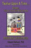 Twelve Upon a Time... October: Trick or Treat with Bitty the Bat, Bedside Story Collection Series