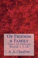 Cover of Of Friends & Family by A.A. Cheshire