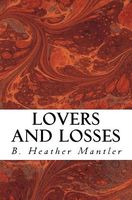 Cover of Lovers and Losses by B. Heather Mantler