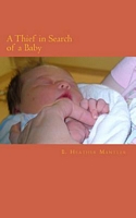 Cover of A Thief in Search of a Baby by B. Heather Mantler