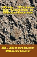 Cover of Joe Tries to Catch a Murderer by B. Heather Mantler