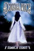 Cover of The Accidental Witch by Jessica Penot