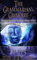 Cover of The Grammarians' Grimoire by E.E. King