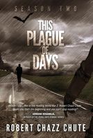 This Plague of Days, Season Two