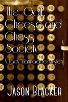 The Golf, Cheese and Chess Society