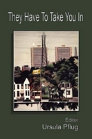Cover of They Have to Take You in by Ursula Pflug