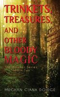 Trinkets, Treasures, and Other Bloody Magic