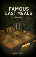 Cover of Famous Last Meals by Richard Cumyn