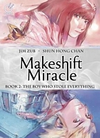 Makeshift Miracle, Book 2: The Boy Who Stole Everything