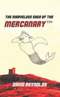 The Marvelous Saga of the MERCANARYT