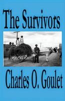 Cover of The Survivors by Charles O. Goulet