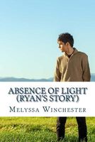 Absence Of Light: Ryan's Story