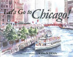 Cover of Let's Go to Chicago by Karen Dean