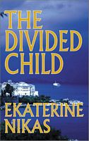 Cover of The Divided Child by Ekaterine Nikas