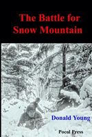 Cover of The Battle for Snow Mountain by Donald J. Young