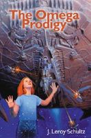 Cover of The Omega Prodigy by J. Leroy Schultz