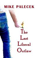 The Last Liberal Outlaw