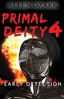 Cover of Primal Deity IV - Early Detection by Allen Ozark