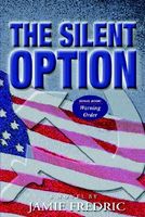 Cover of The Silent Option by Jamie Fredric