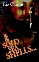 Cover of She Sold Sea Shells... by Liz Clarke