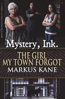 Cover of The Girl My Town Forgot by Markus Kane