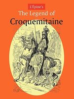 Cover of L'Pine's the Legend of Croquemitaine, and the Chivalric Times of Charlemagne by Ernest L'Pine
