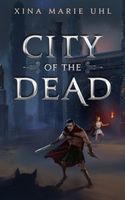 Cover of City of the Dead by Xina Marie Uhl; Janet Loftis