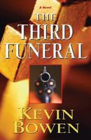 Cover of The Third Funeral by Kevin Bowen