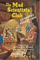 The Mad Scientists' Club Complete Collection