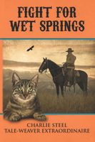 Cover of Fight for Wet Springs by Charlie Steel
