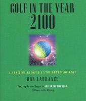 Cover of Golf in the Year 2100 by Bob Labbance