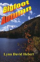 Cover of Bigfoot Autumn by Lynn David Hebert