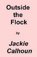 Cover of Outside the Flock by Jackie Calhoun