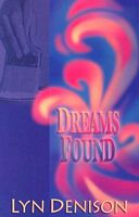 Cover of Dreams Found by Lyn Denison