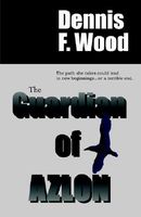 Cover of The Guardian of Azlon by Dennis F. Wood