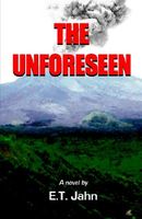 Cover of The Unforeseen by E.T. Jahn