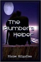 Cover of The Plumber's Helper by Blaise Kilgallen