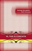 Cover of Hi, This Is Conchita: And Other Stories by Santiago Roncagliolo