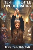 Cover of Ten Gentle Opportunities by Jeff Duntemann
