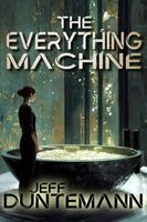 Cover of The Everything Machine by Jeff Duntemann